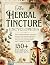 The Herbal Tincture Encyclo...
