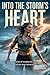 Into the Storm's Heart: A n...