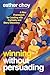 Winning Without Persuading:...