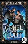 Cruel is the Ligh...