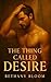 The Thing Called Desire: A ...