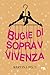 Bugie di sopravvivenza (Italian Edition)