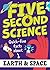 Five Second Science: Quick-fire Facts About Earth and Space