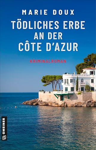 Tödliches Erbe an der Côte d’Azur: Kriminalroman (Commandante de police Danielle Tisserand 2) (German Edition)