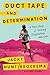 Duct Tape and Determination by Jacky Hunt-Broersma