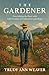 The Gardener by Trudy Weaver