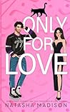 Only For Love: An...
