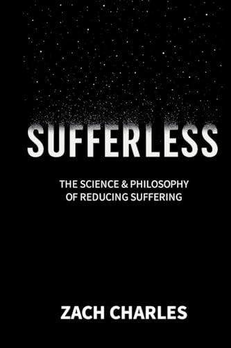 Sufferless: The Science & Philosophy of Reducing Suffering (Paperback)