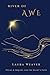 River of Awe: Poems & Inqui...