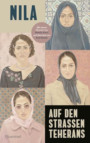 Auf den Straßen Teherans: Ein eindringliches Zeugnis der Revolution mit einem Vorwort von Natalie Amiri (German Edition)