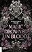 Magic Drowned in Blood (Blo...