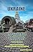 Ukraine, The Good Bad and the Ugly by Peter Savage