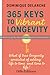 ÉPREUVE : 365 Keys to Vibrant Longevity: What if true longevity consisted of adding life to time and time to life!