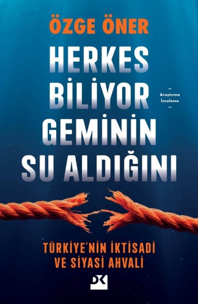 Herkes Biliyor Geminin Su Aldığını: Türkiye’nin İktisadi ve Siyasi Ahvali (Paperback)