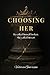 Choosing Her: He called him...