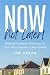 Now, Not Later! with Jim Ur...