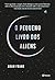 O pequeno livro dos aliens