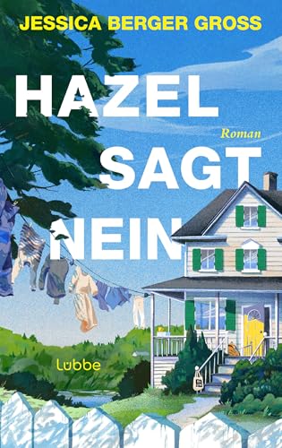 Hazel sagt Nein: Roman. Wenn ein Nein das Leben aller verändert. Bookclub-Fiction mit Nachhall (German Edition)