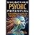 Unlocking Psychic Potential: A Beginner’s Guide to Channeling, Remote Viewing, and More