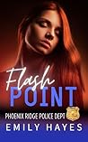 Flash Point (Phoenix Ridge Police Department #5)