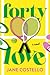 Forty Love: A Novel