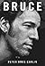 Bruce by Peter Ames Carlin