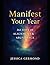 Manifest Your Life: 365 Day...
