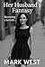 Her husbands fantasy by Mark West