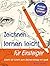 Zeichnen lernen leicht für Einsteiger - Schritt für Schritt z... by Nora Layne