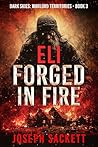 Eli: Forged in Fire (Dark Skies: Warlord Territories Book 3)