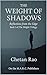 The Weight of Shadows: Reflections from the Edge (The Weight Trilogy: A Narrative Exploration of Awareness, Influence, and Continuity Book 1)