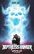 Depthless Hunger: A Progression LitRPG
