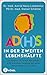 AD(H)S in der zweiten Leben...