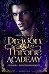 Dragon Throne Academy, Episode 2 - Schatten der Macht by Amber Auburn