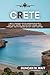 CRETE TRAVEL GUIDE 2025/202...