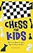 Chess for Kids: My First Book to Learn How to Play and Win