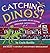 Catching Dinos!