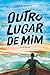 Outro lugar de mim (Portuguese Edition)