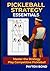 Pickleball Strategy - Essentials by Payton Bond