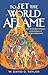 To Set the World Aflame: Ho...