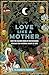 Love like a Mother: How the...