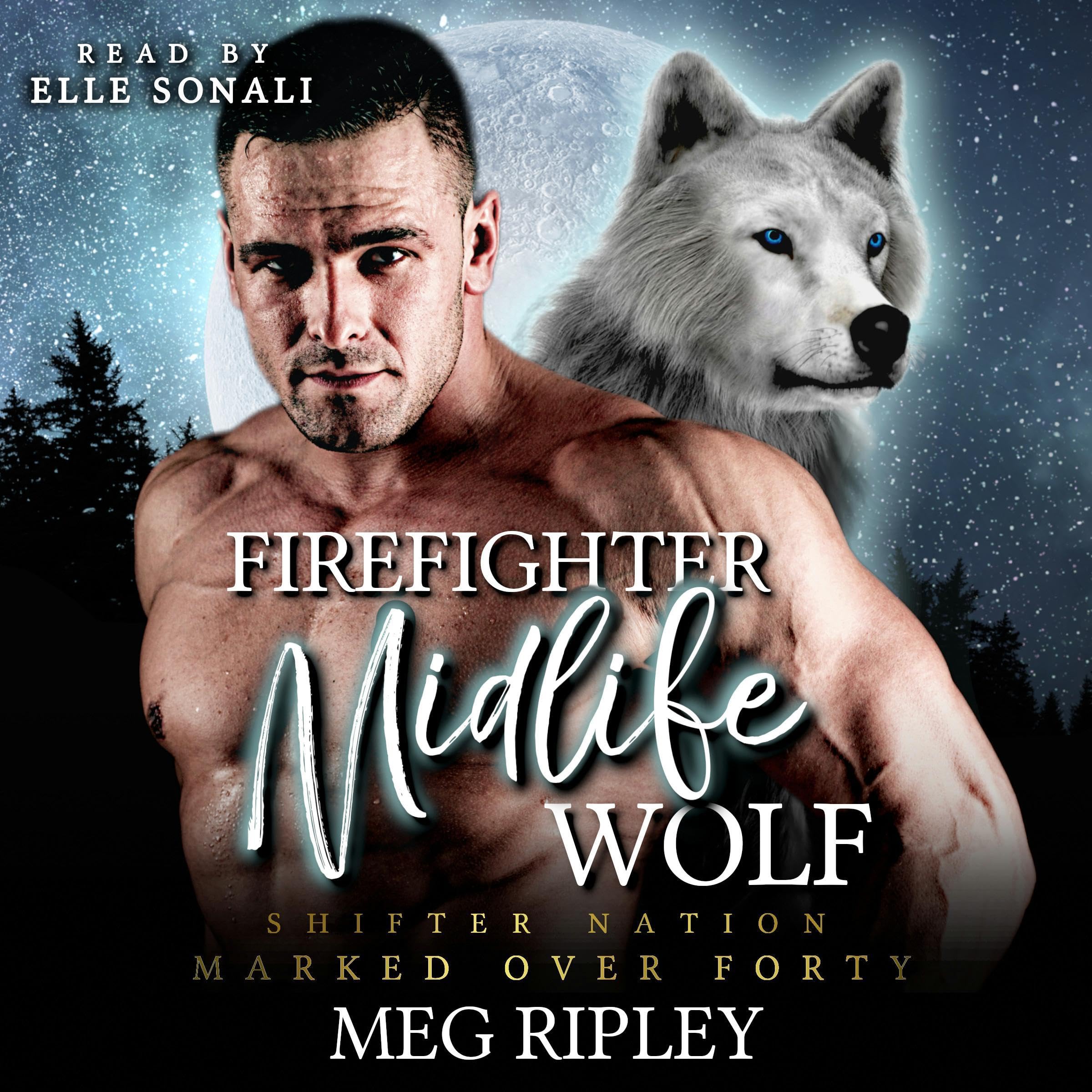 Firefighter Midlife Wolf: Shifter Nation: Marked Over Forty (Audible Audio)