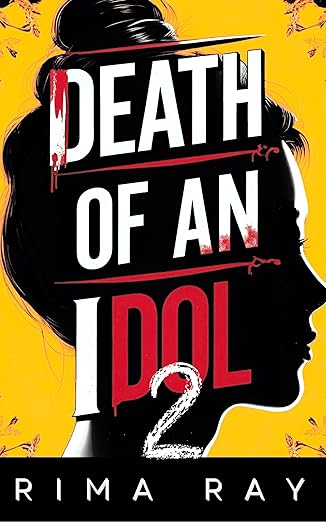 Death of an Idol 2 (Seoul to Mumbai Mysteries, #2)