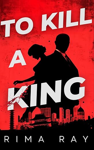 To Kill A King (Seoul to Mumbai Mysteries #3)