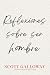 Reflexiones sobre ser hombre/Notes on Being a Man by Scott Galloway Reflexiones sobre ser hombre/Notes on Being a Man by Scott Galloway