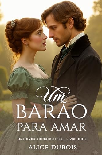 Um barão para amar (Os Thorncliffes Livro 8) (Portuguese Edition)
