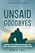 Unsaid Goodbyes: Writing th...