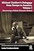 Michael Chekhov’s Pedagogy from Europe to America, Volume I: Discovering a Holistic Dramatic Method (Routledge Advances in Theatre & Performance Studies)