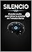 Silencio: El poder oculto p...