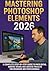 MASTERING PHOTOSHOP ELEMENT...